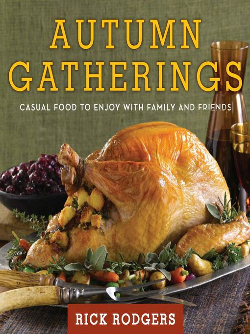 Title details for Autumn Gatherings by Rick Rodgers - Available